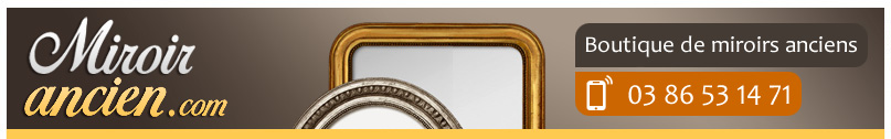 Miroirs anciens, livraison à domicile, Paris et toute la France