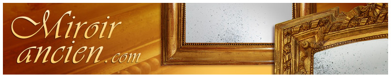 Miroir ancien, miroirs anciens